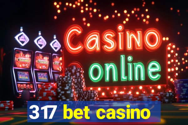 317 bet casino